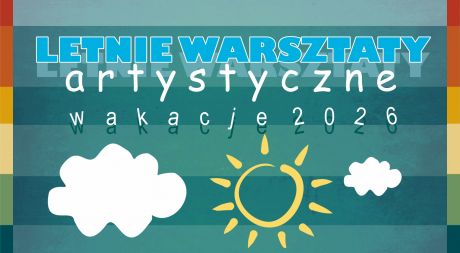 Letnie warsztaty artystyczne