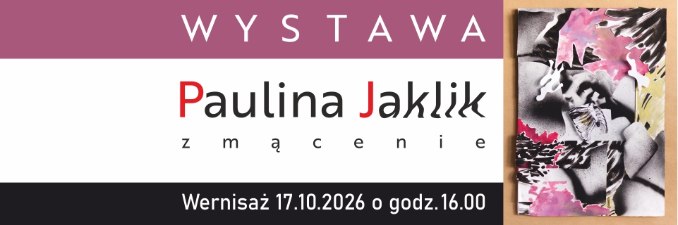 Wystawa Paulina Jaklik